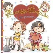 Livre Princesse Parfaite - Tome 27 - Zoé Au Poney Club