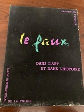 CATALOGUE D'EXPOSITION LE FAUX DANS 'ART ET DANS L'HISTOIRE 1955 LA SALON POLICE