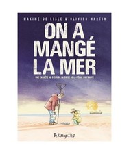 On a mangé la mer: Une