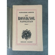 Alexandre Arnoux Le Rossignol Napolitain Edition Originale Exemplaire numéroté 7