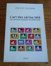 Vincent Colonna L'art des séries télé ou comment surpasser les Américains