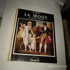 Jacques WILHELM. Histoire de la mode. Hachette, Tout par l'image. DL 1955.