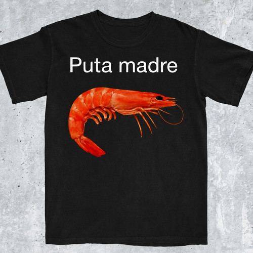 Funny puta madre shrimp meme - madre,