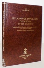 Le langage populaire de Mâcon et des environs. Augmenté d'un lexique du langage