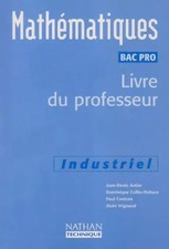 MATHEMATIQUES BAC PRO INDUSTRIEL PROFESSEUR EDITOIN 2001, Alain Vrignaud, Jean-D