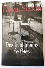 PASCAL SEVRAN - DES LENDEMAINS DE FETES / LE CLUB - 2001 / JOURNAL INTIME