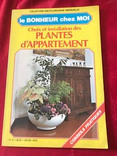 PLANTE D APPARTEMENT  /JARDIN/ FLEUR / VIVACE / ARBUSTE / MALADIE /CULTURE/CHOIX
