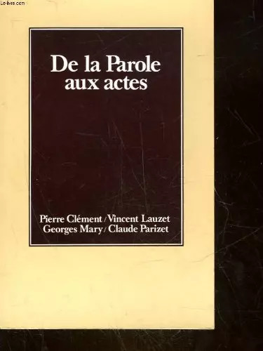 Parole aux actes - de, la