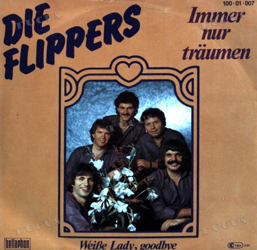 Die flippers immer - -, nur