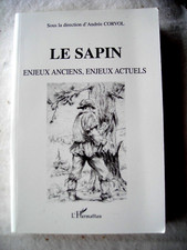 Le Sapin enjeux anciens, enjeux acutels d'Andrée Corvol