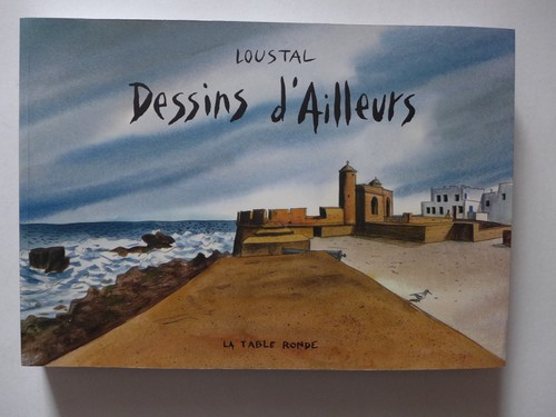 Loustal dessins d ailleurs - loustal,