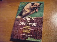 Le chien de defense / travail technique, exercices pratiques
