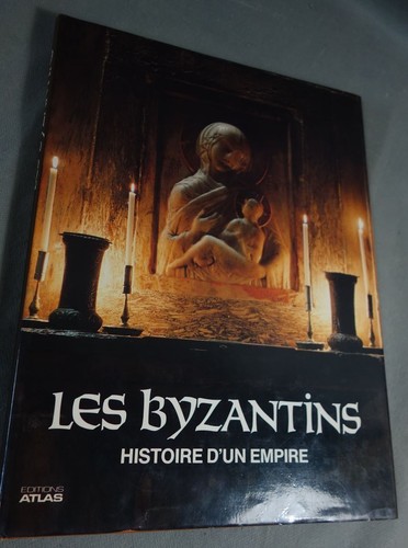 Les byzantins histoire d - -, d'un
