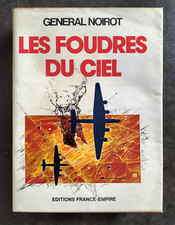 LES FOUDRES DU CIEL Général Noirot 1972 Ed. FRANCE EMPIRE