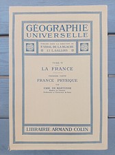 Géographie universelle tome VI première partie France physique Gallois Martonne