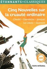 Cinq Nouvelles sur la cruauté ordinaire // Etonnants - Classiques // 5 auteurs