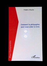#165846 Frédéric Allouche, Comment la philosophie peut nous aider à vivre