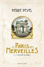 Le Paris des merveilles, T2 : L'Élixir d'oubli - Pevel, Pierre
