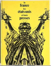 La France Les États-Unis et leurs presses   par le Centre Georges Pompidou 1977