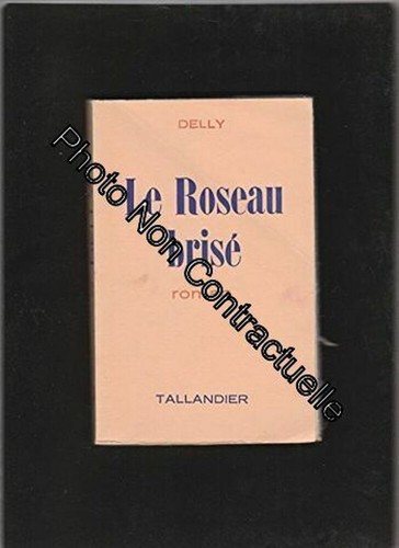 Roseau brisé roman delly - le,