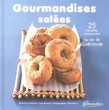 Gourmandises salées - 25 recettes craquantes au sel de Guérande, Lissa Streeter 