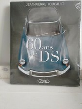 JEAN-PIERRE FOUCAULT - 60 ANS DE DS - ÉDITIONS MICHEL LAFON - ( CITROEN ) NEUF