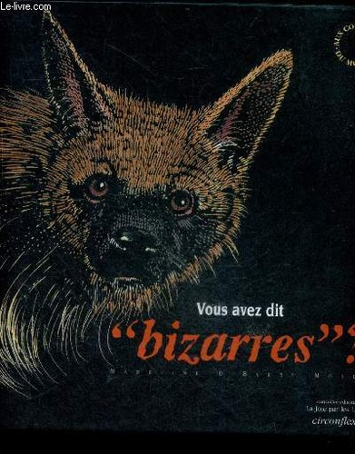 Vous avez dit bizarres - dit,