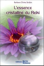 L'essence cristaline du reiki  - barbara chinta strübin