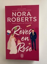 NORA ROBERTS. 4 SAISONS DE FIANÇAILLES 3. RÊVES EN ROSE. 2024. J’AI LU. TBE