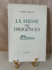 Pierre Grellet: La Suisse des diligences/ Marguerat, exemplaire n°1997, 1947