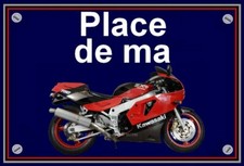 plaque " PLACE DE MA KAWASAKI