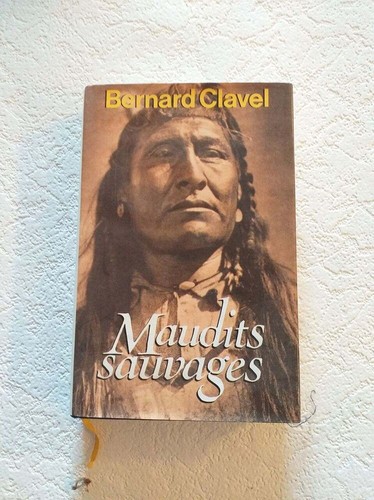 Maudits sauvages bernard - maudits,