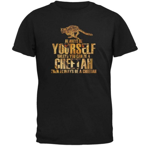 Always yourself cheetah - yourself,