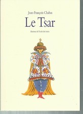 Le Tsar.Jean-François CHABAS .L'Ecole Des Loisirs MB9