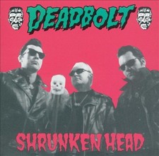 Shrunken Head by Deadbolt [CD]
