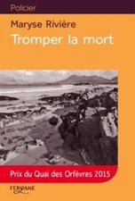 Tromper la mort - Maryse Rivière - V2062327