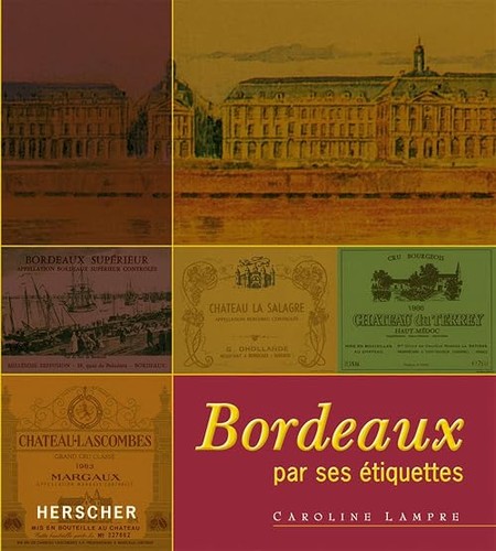 Bordeaux par ses étiquettes - ,