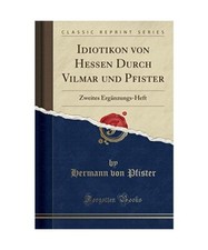 Idiotikon von Hessen Durch Vilmar und Pfister: Zweites Ergänzungs-Heft 