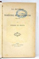 LIVRE ANCIEN SEGUR LA JEUNESSE DU MARECHAL DE LUXEMBOURG 1900