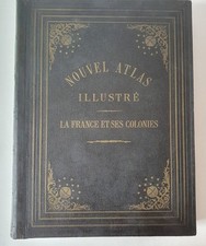 Martineau A. : Nouvel Atlas illustré- La France et ses Colonies 121 Cartes 1901.