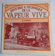 Livre : Histoire & technique de la vapeur vive. JC Porterie. Editeur Picador