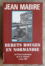 JEAN MABIRE BÉRETS ROUGES EN NORMANDIE PARAS BRITANNIQUES 6ÈME AIRBORNE DDAY 