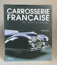 [AUTOMOBILE] La carrosserie française, du style au design. par Serge BELLU
