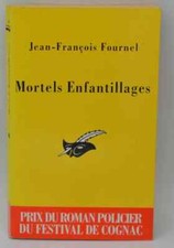 Mortels enfantillages - Jean-François Fournel - 2004 - livre