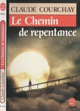 Le chemin de repentance - Claude Courchay