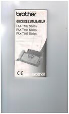 GUIDE DE L'UTILISATEUR BROTHER FAX -T102/T104/T106