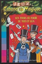 LES JEUX de la CABANE MAGiQUE 2 Les tours de magie de Tom et Léa 