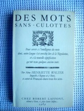 Des Mots sans culottes par Mme. Henriette Walter