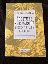 Ecriture sur parole vincent willem van gogh - Bonnat jean-louis