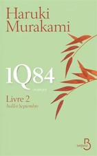 1Q84 - Livre 2, Juillet-Septembre, Haruki Murakami